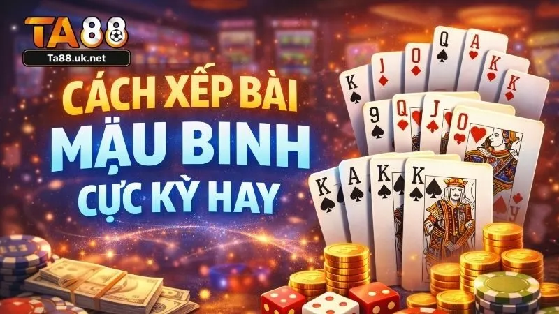 Tổng quan về trò chơi Mậu Binh tại sòng bài trực tuyến