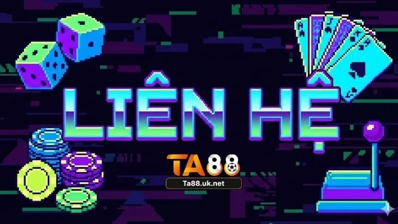 Các phương thức liên hệ TA88 phổ biến nhất hiện nay